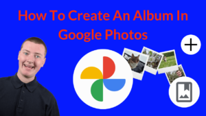 How To Create An Album In Google Photos