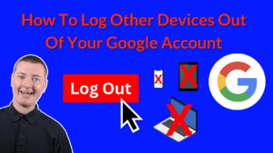 How To Log Other Devices Out Of Your Google Account