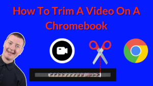 How To Trim A Video On A Chromebook
